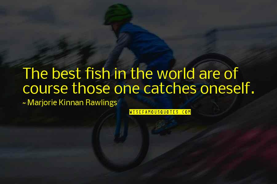 Moribashi Stainless Steel Quotes By Marjorie Kinnan Rawlings: The best fish in the world are of