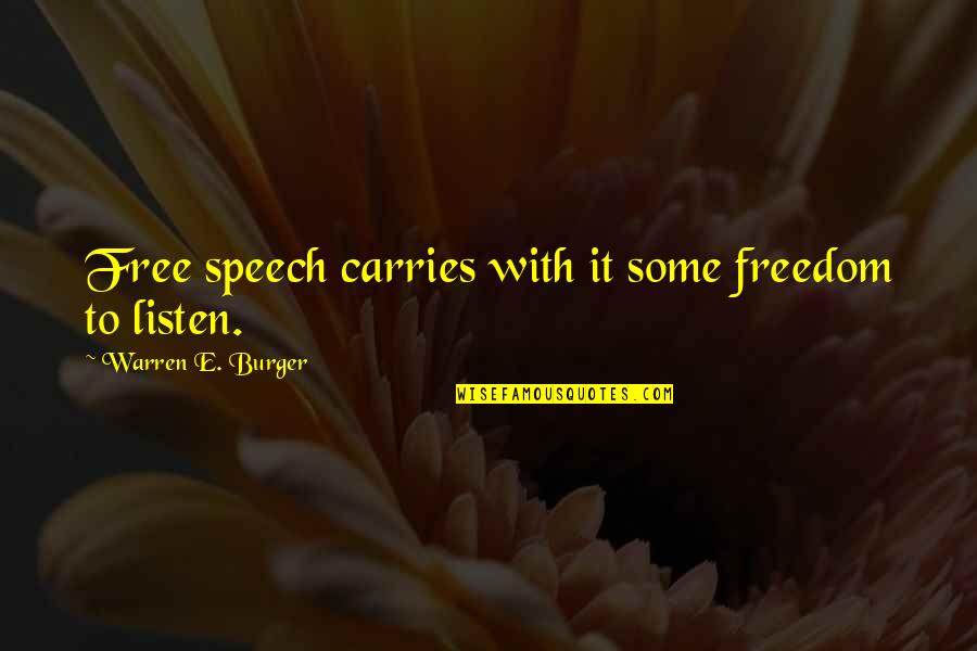 Morikuni's Quotes By Warren E. Burger: Free speech carries with it some freedom to