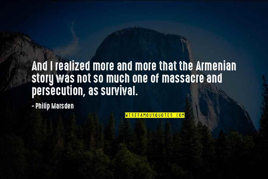 Morimos En Quotes By Philip Marsden: And I realized more and more that the Morimos En Quotes By Philip Marsden: And I realized more and more that the