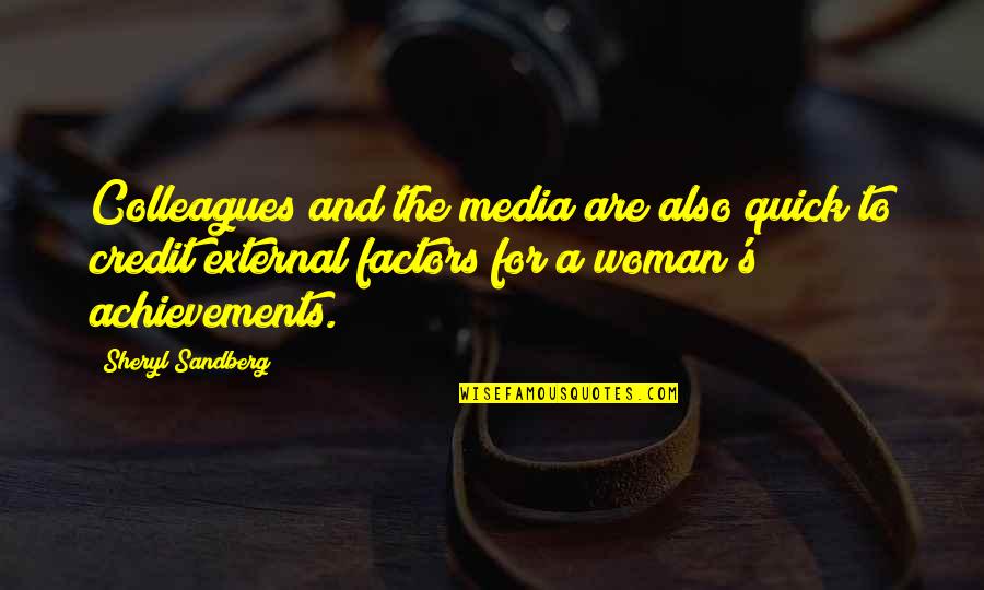 Morire Conjugation Quotes By Sheryl Sandberg: Colleagues and the media are also quick to Morire Conjugation Quotes By Sheryl Sandberg: Colleagues and the media are also quick to