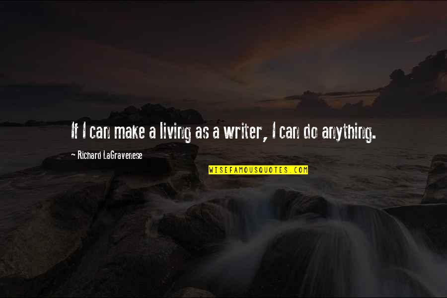Moriyasu Madoka Quotes By Richard LaGravenese: If I can make a living as a