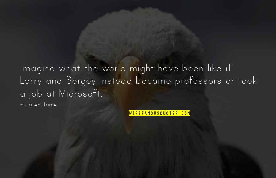 Morman Funeral Home Quotes By Jared Tame: Imagine what the world might have been like Morman Funeral Home Quotes By Jared Tame: Imagine what the world might have been like