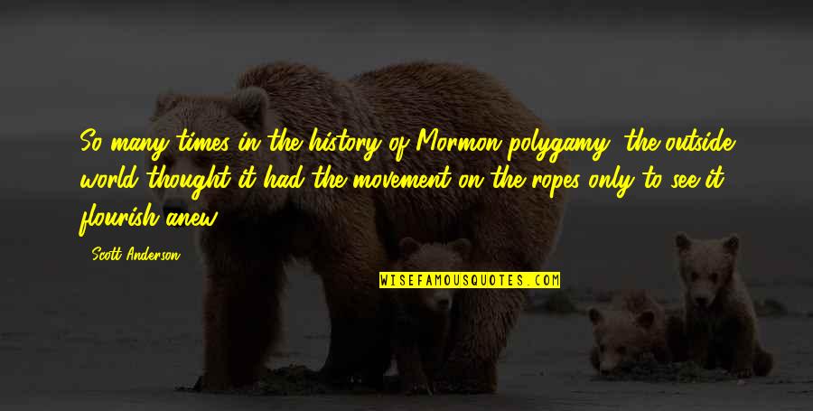 Mormon Polygamy Quotes By Scott Anderson: So many times in the history of Mormon