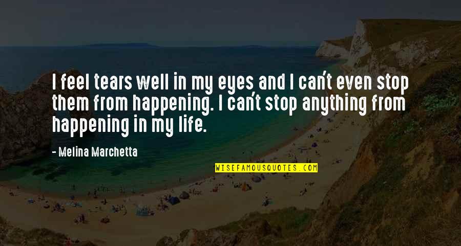 Mornet Fannie Quotes By Melina Marchetta: I feel tears well in my eyes and Mornet Fannie Quotes By Melina Marchetta: I feel tears well in my eyes and