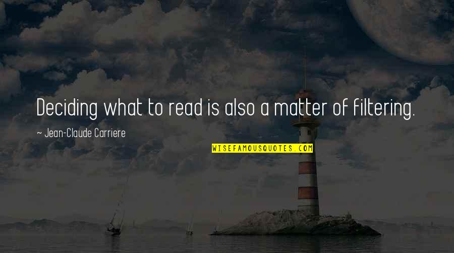 Morning Coffee Love Quotes By Jean-Claude Carriere: Deciding what to read is also a matter