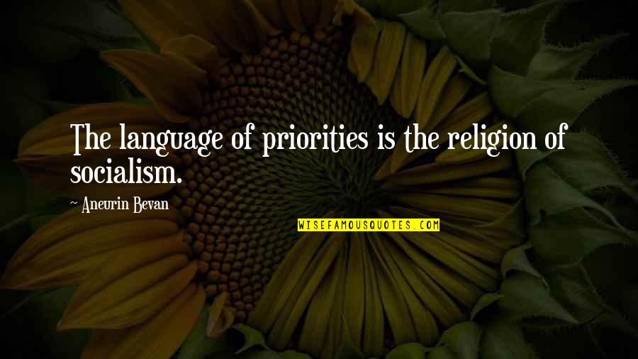 Morning Kitchen Quotes By Aneurin Bevan: The language of priorities is the religion of