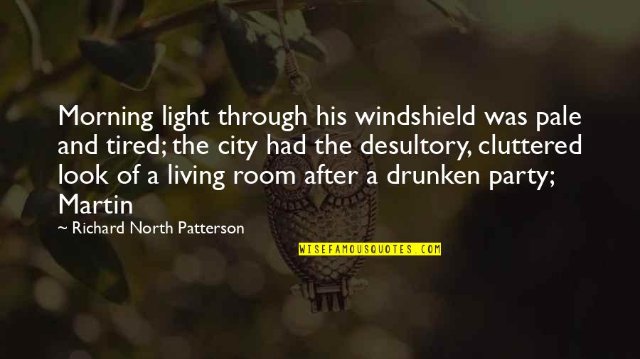 Morning Light Quotes By Richard North Patterson: Morning light through his windshield was pale and