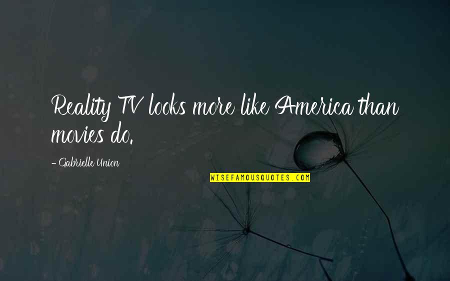 Morning Midnight Quotes By Gabrielle Union: Reality TV looks more like America than movies