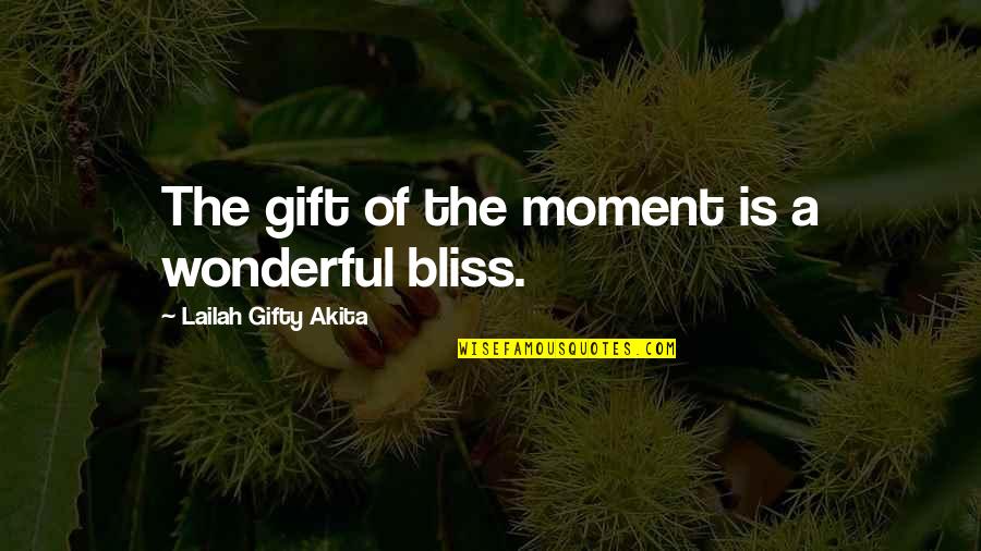 Morning Of Hope Quotes By Lailah Gifty Akita: The gift of the moment is a wonderful Morning Of Hope Quotes By Lailah Gifty Akita: The gift of the moment is a wonderful