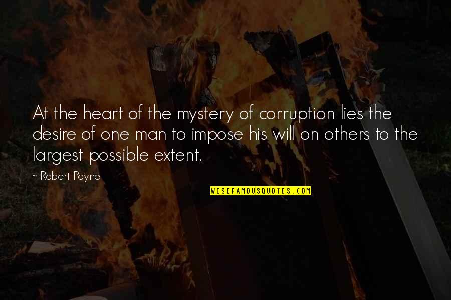 Morning Ritual Quotes By Robert Payne: At the heart of the mystery of corruption