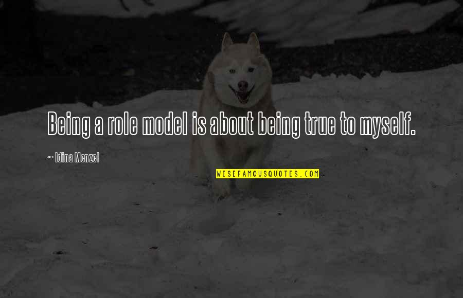 Morning Routine Quote Quotes By Idina Menzel: Being a role model is about being true Morning Routine Quote Quotes By Idina Menzel: Being a role model is about being true