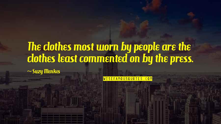 Morning Salutation Quotes By Suzy Menkes: The clothes most worn by people are the