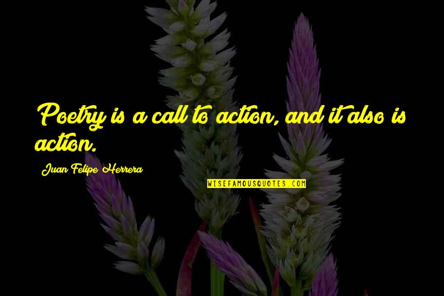 Morning Stretching Quotes By Juan Felipe Herrera: Poetry is a call to action, and it