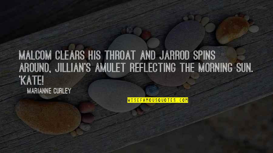 Morning Sun Quotes By Marianne Curley: Malcom clears his throat and Jarrod spins around,