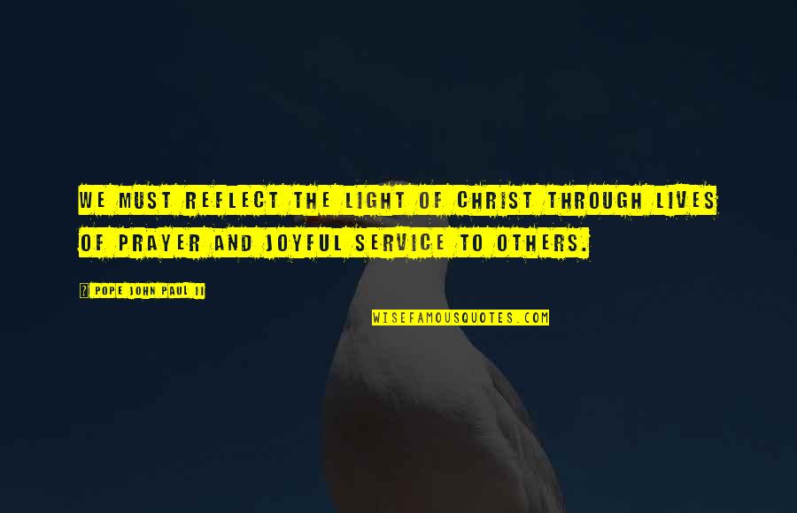 Morning Thanks Likewise Quotes By Pope John Paul II: We must reflect the light of Christ through Morning Thanks Likewise Quotes By Pope John Paul II: We must reflect the light of Christ through