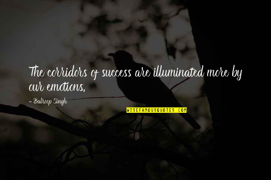 Morning Word Of God Quotes By Balroop Singh: The corridors of success are illuminated more by Morning Word Of God Quotes By Balroop Singh: The corridors of success are illuminated more by