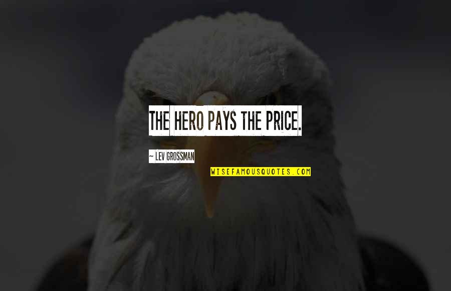 Morningstar Options Quotes By Lev Grossman: The hero pays the price.