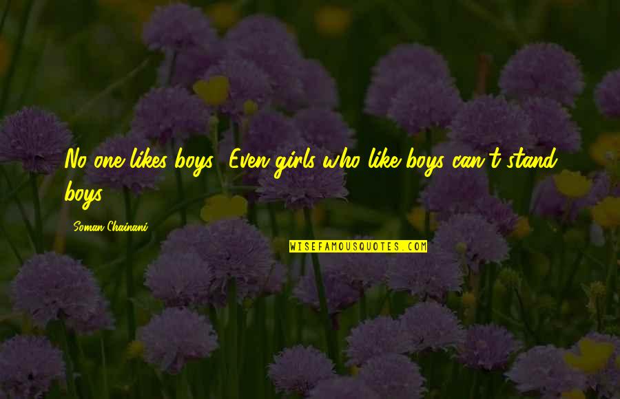 Morny Quotes By Soman Chainani: No one likes boys! Even girls who like