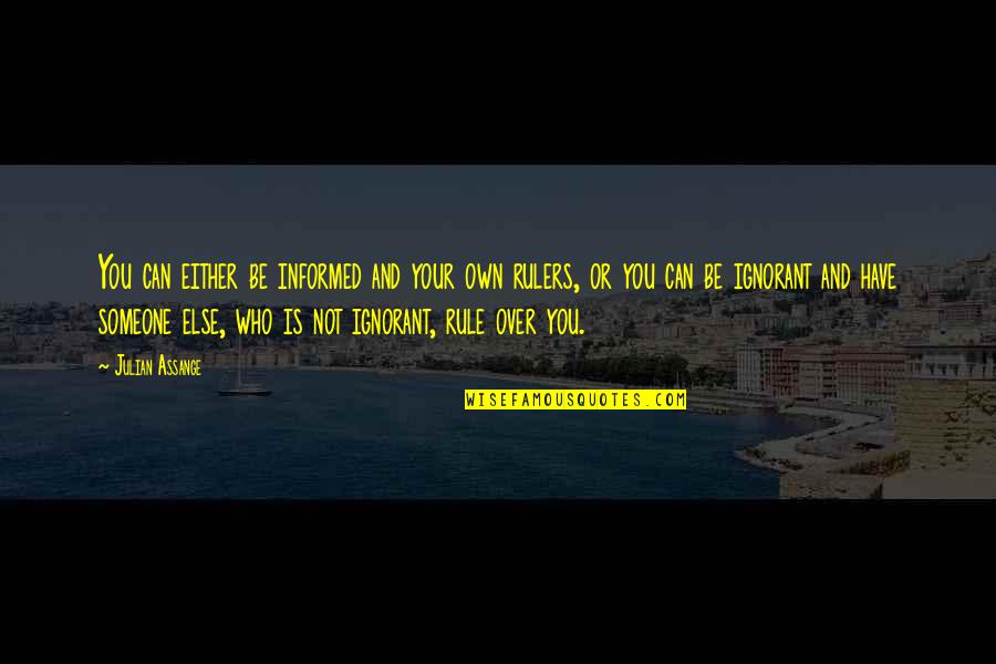 Moroccans Shoes Quotes By Julian Assange: You can either be informed and your own