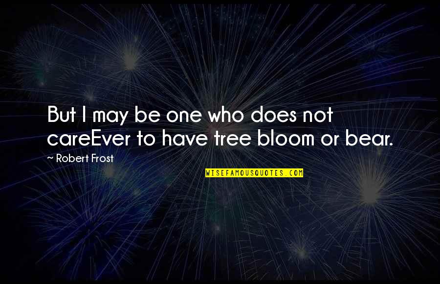 Moroder Music Quotes By Robert Frost: But I may be one who does not