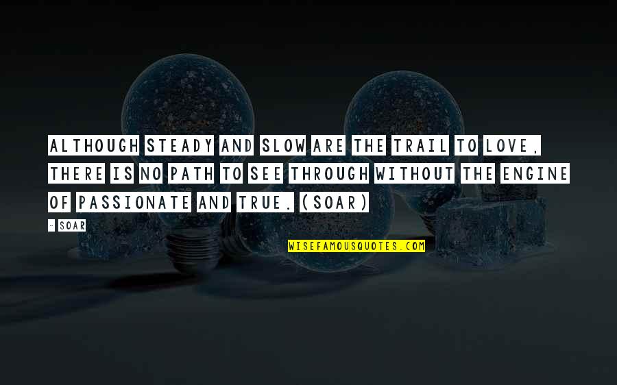 Moroff Meredith Quotes By Soar: Although steady and slow are the trail to Moroff Meredith Quotes By Soar: Although steady and slow are the trail to