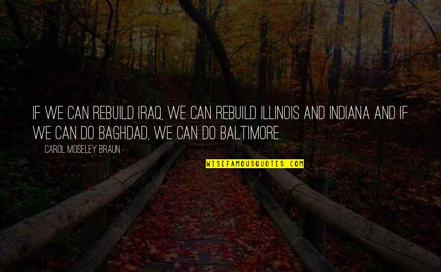 Morozevich French Quotes By Carol Moseley Braun: If we can rebuild Iraq, we can rebuild Morozevich French Quotes By Carol Moseley Braun: If we can rebuild Iraq, we can rebuild