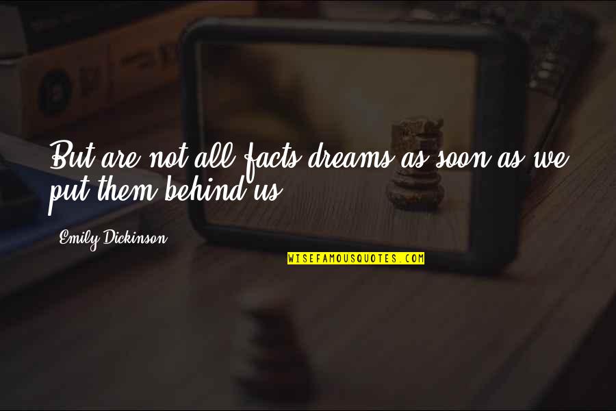 Morozevich Quotes By Emily Dickinson: But are not all facts dreams as soon Morozevich Quotes By Emily Dickinson: But are not all facts dreams as soon