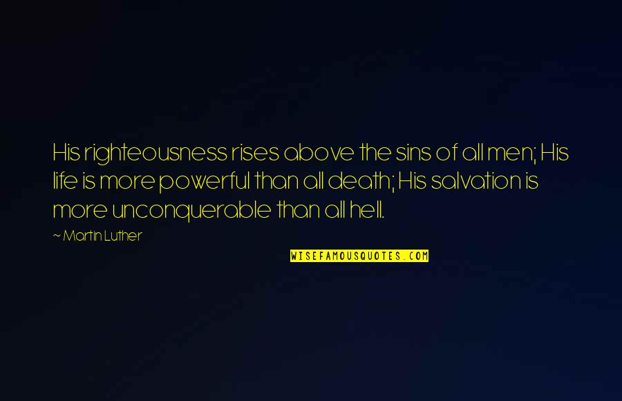 Morpher Quotes By Martin Luther: His righteousness rises above the sins of all