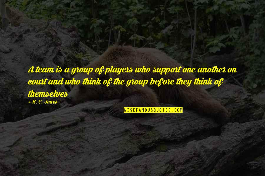 Morpheus Injection Quotes By K. C. Jones: A team is a group of players who