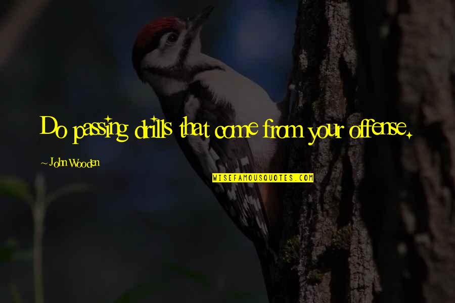 Morphling Among Us Quotes By John Wooden: Do passing drills that come from your offense. Morphling Among Us Quotes By John Wooden: Do passing drills that come from your offense.
