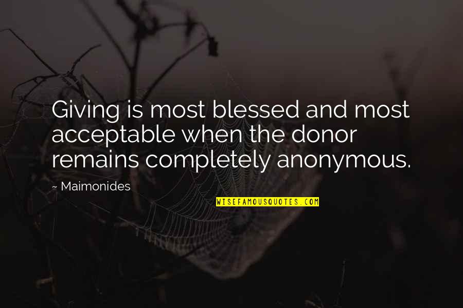Morphologically Diverse Quotes By Maimonides: Giving is most blessed and most acceptable when