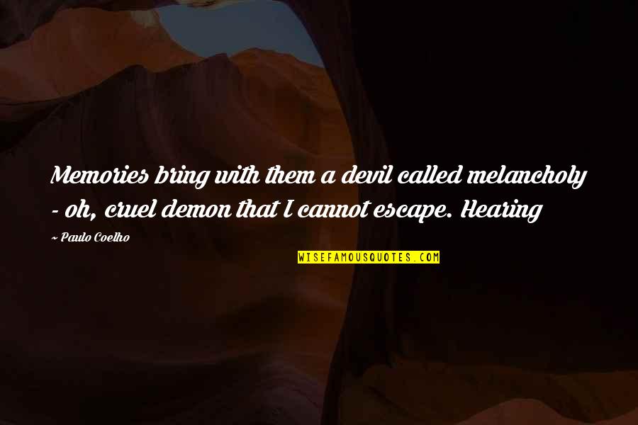 Morphy Richards Quotes By Paulo Coelho: Memories bring with them a devil called melancholy