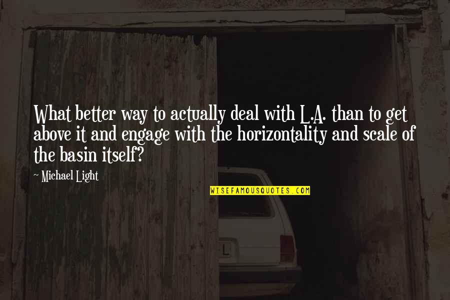 Morpion En Quotes By Michael Light: What better way to actually deal with L.A. Morpion En Quotes By Michael Light: What better way to actually deal with L.A.
