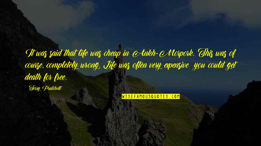 Morpork Quotes By Terry Pratchett: It was said that life was cheap in Morpork Quotes By Terry Pratchett: It was said that life was cheap in