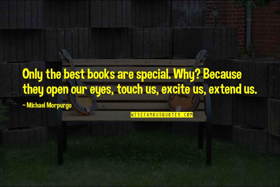 Morpurgo's Quotes By Michael Morpurgo: Only the best books are special. Why? Because