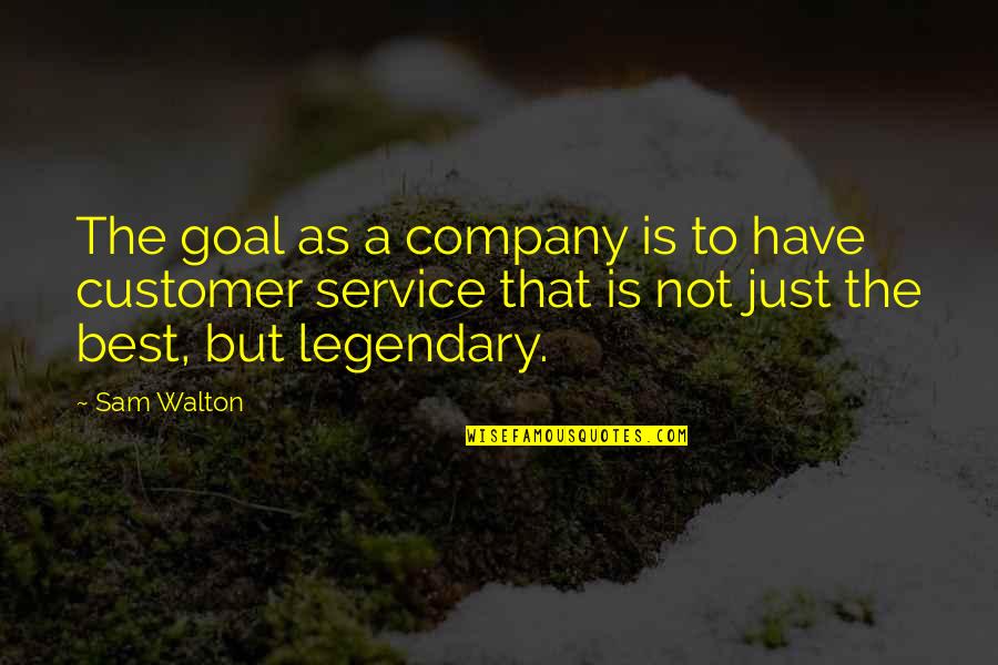 Morralla Carrey Quotes By Sam Walton: The goal as a company is to have