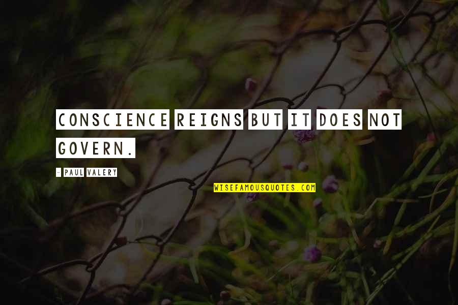 Morran O Tobias Quotes By Paul Valery: Conscience reigns but it does not govern.