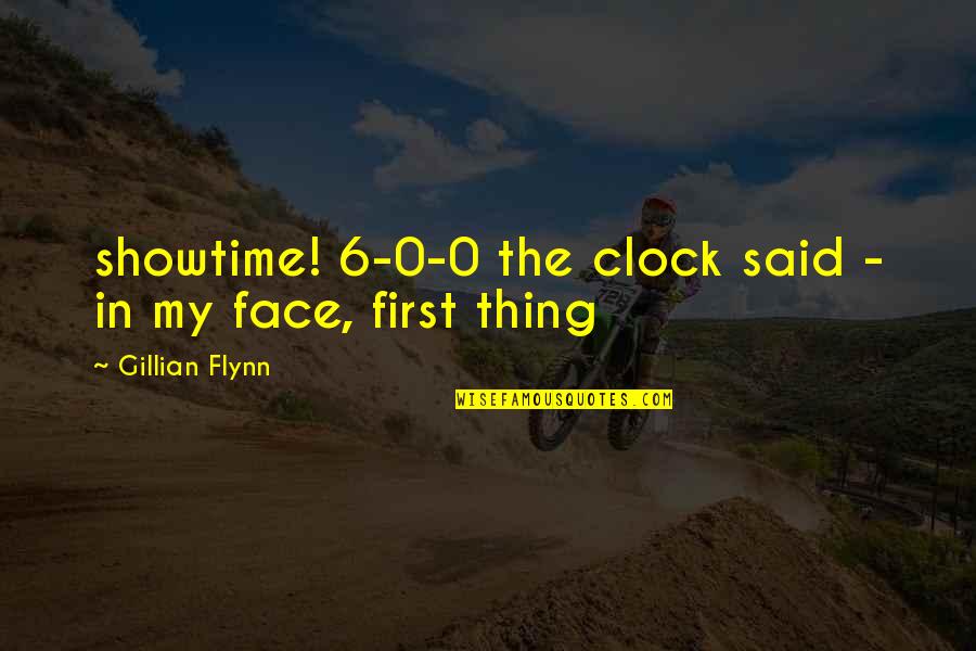 Morren Loveseat Quotes By Gillian Flynn: showtime! 6-0-0 the clock said - in my Morren Loveseat Quotes By Gillian Flynn: showtime! 6-0-0 the clock said - in my