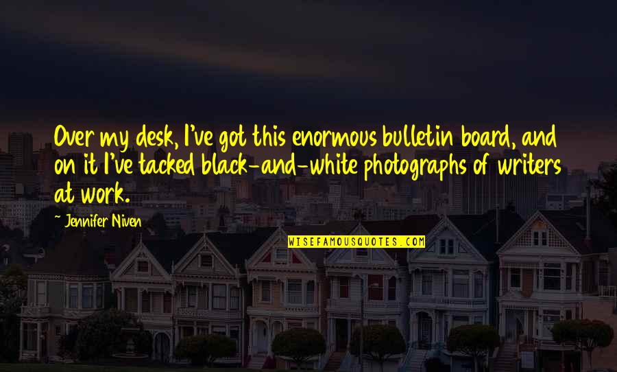 Morrigan Dao Quotes By Jennifer Niven: Over my desk, I've got this enormous bulletin