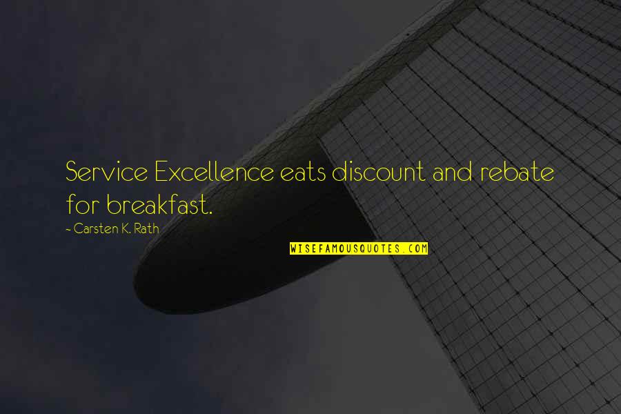 Mors Kochanski Quotes By Carsten K. Rath: Service Excellence eats discount and rebate for breakfast. Mors Kochanski Quotes By Carsten K. Rath: Service Excellence eats discount and rebate for breakfast.
