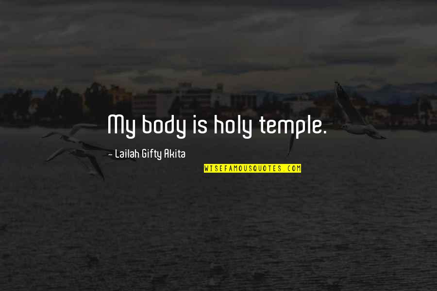 Morseller Quotes By Lailah Gifty Akita: My body is holy temple.