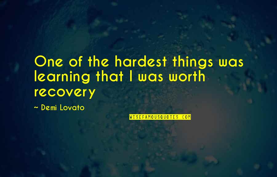Morsels Dempsey Quotes By Demi Lovato: One of the hardest things was learning that