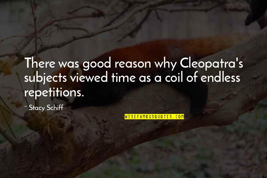 Morsi Pediatrics Quotes By Stacy Schiff: There was good reason why Cleopatra's subjects viewed