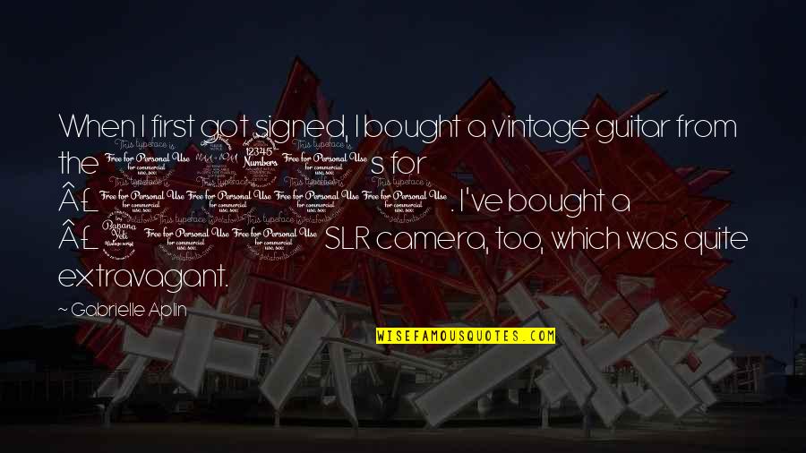 Morsing Quotes By Gabrielle Aplin: When I first got signed, I bought a Morsing Quotes By Gabrielle Aplin: When I first got signed, I bought a