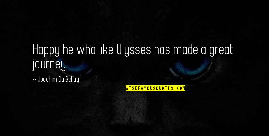 Morsom Latter Quotes By Joachim Du Bellay: Happy he who like Ulysses has made a Morsom Latter Quotes By Joachim Du Bellay: Happy he who like Ulysses has made a