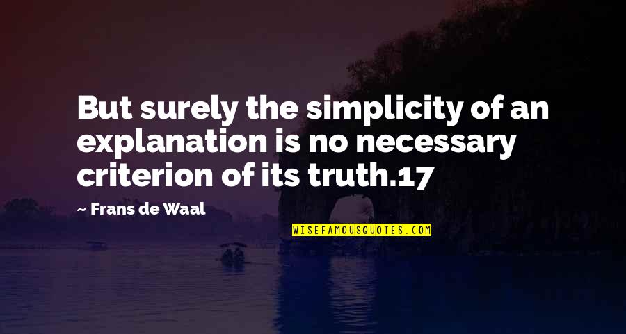 Mortal Kombat Annihilation Shao Kahn Quotes By Frans De Waal: But surely the simplicity of an explanation is Mortal Kombat Annihilation Shao Kahn Quotes By Frans De Waal: But surely the simplicity of an explanation is