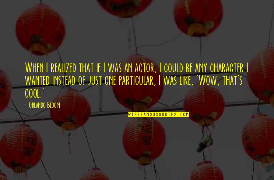 Mortal Kombat X Funny Quotes By Orlando Bloom: When I realized that if I was an Mortal Kombat X Funny Quotes By Orlando Bloom: When I realized that if I was an