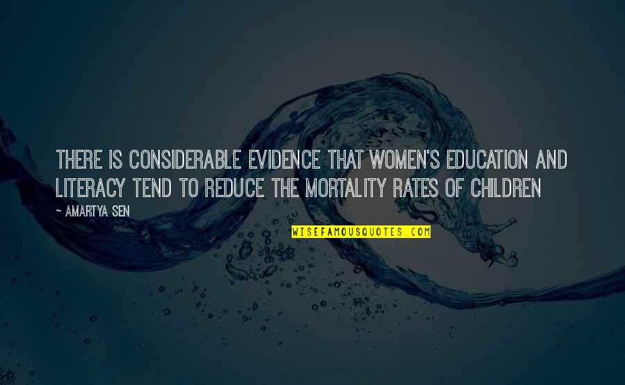 Mortality's Quotes By Amartya Sen: There is considerable evidence that women's education and Mortality's Quotes By Amartya Sen: There is considerable evidence that women's education and