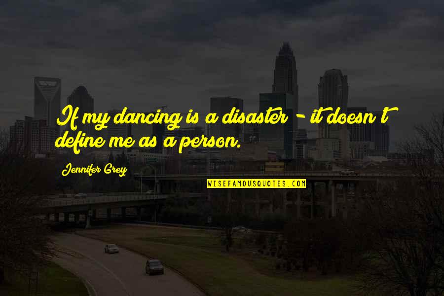 Mortarboard Bearer Quotes By Jennifer Grey: If my dancing is a disaster - it
