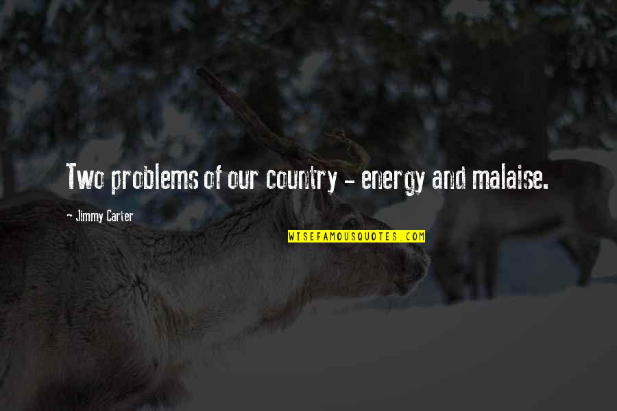 Mortensen Woodwork Quotes By Jimmy Carter: Two problems of our country - energy and Mortensen Woodwork Quotes By Jimmy Carter: Two problems of our country - energy and